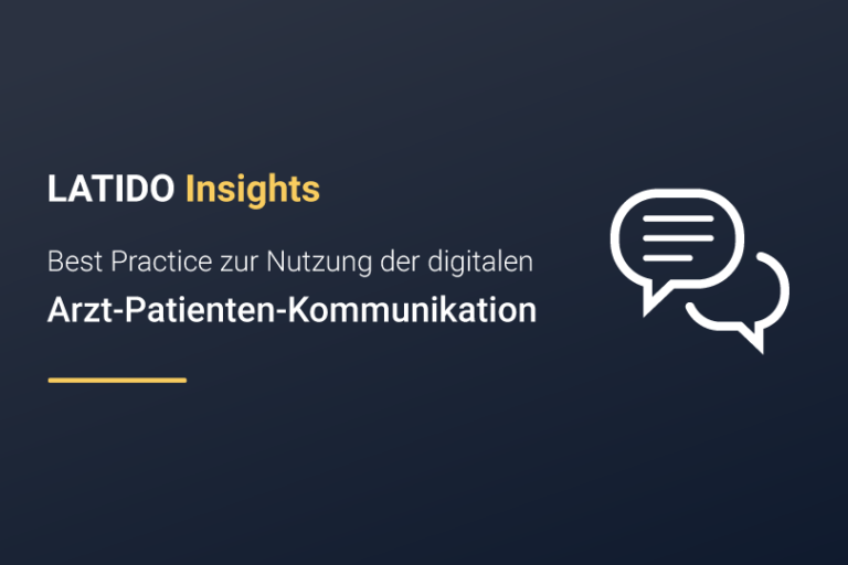 LATIDO Insights – Best Practice zur Nutzung der digitalen Arzt-Patienten-Kommunikation